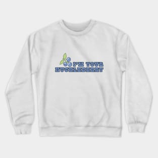 I'm Your Huckleberry Crewneck Sweatshirt